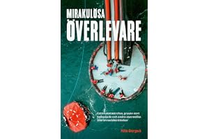 Mirakulösa överlevare : Estoniakatastrofen, gruvan som kollapsade och andra osannolika överlevnadsberättelser
