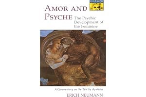 Amor and Psyche – The Psychic Development of the Feminine: A Commentary on the Tale by Apuleius. (Mythos Series): 444 (Bollingen Series)