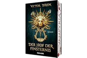 Vampyria - Der Hof der Finsternis: Roman - Vampire in Versailles: Der Auftakt der großen romantischen Fantasy-Saga (Die Vampyria-Saga, Band 1)