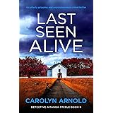 Last Seen Alive: An utterly gripping and unputdownable crime thriller (Detective Amanda Steele Book 6) (English Edition)