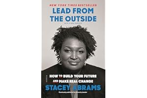 Lead from the Outside: How to Build Your Future and Make Real Change