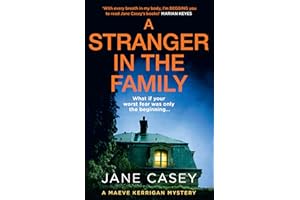 A Stranger in the Family: The new 2024 detective crime thriller that will have you gripped and on the edge of your seat: Book 11 (Maeve Kerrigan)