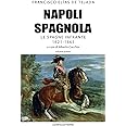 Napoli spagnola. Le Spagne infrante (1621-1665) (Vol. 5)
