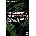 The Authority of Tenderness: Dignity and the True Self in Psychoanalysis
