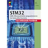 STM32: Das umfassende Praxisbuch.ARM-Mikrocontroller programmieren f&uuml;r Embedded Systems (mitp Professional)
