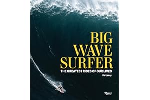 Big Wave Surfer: The Greatest Rides of Our Lives