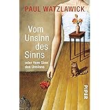 Vom Unsinn des Sinns oder Vom Sinn des Unsinns: Mit einem Vorwort von Hubert Christian Ehalt