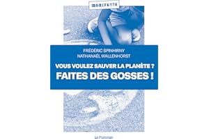 Vous voulez sauver la planète ? Faites des gosses !