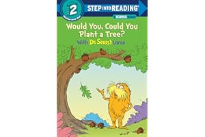 Would You, Could You Plant a Tree? With Dr. Seuss's Lorax (Step into Reading)
