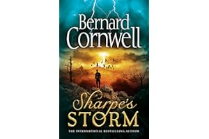 Sharpe’s Storm: A gripping new Sharpe adventure from the master of historical fiction: Book 19 (The Sharpe Series)