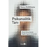 Psikanalitik Tanı: Klinik S&uuml;re&ccedil; İ&ccedil;inde Kişilik Yapısını Anlamak