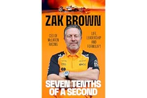 The Seven Tenths Of A Second: A behind-the-scenes look at McLaren’s comeback and the lessons in strategy, innovation and trust that fuel Formula 1