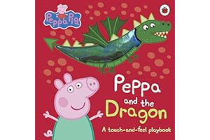 Peppa Pig: Peppa and the Dragon: A Touch-and-Feel Playbook