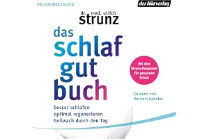 Das Schlaf-gut-Buch: Besser schlafen - optimal regenerieren - hellwach durch den Tag - Mit dem Strunz-Programm für gesunden S