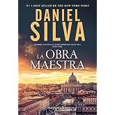 La obra maestra: Gabriel Allon, restaurador de arte y esp&iacute;a legendario, debe resolver el crimen perfecto en la nueva y deslum