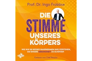 Die Stimme unseres Körpers: Wie wir sie besser wahrnehmen und verstehen, um unsere Gesundheit zu schützen