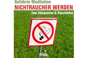 Nichtraucher werden: Geführte Meditation - Hypnose