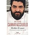 Mettici il cuore. 50 ricette per la cucina di tutti i giorni