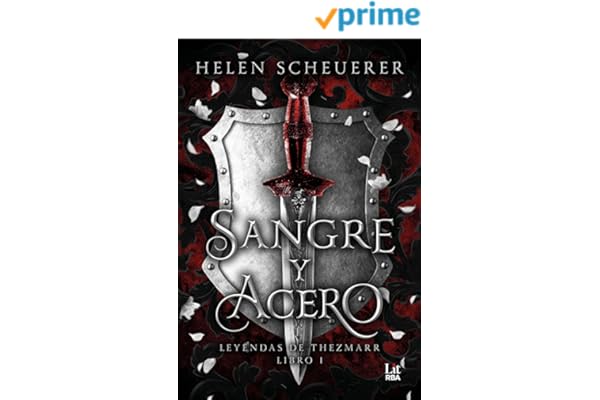 Sangre y acero: El destino está escrito. Su voluntad es el desafío. (Leyendas de Thezmarr nº 1)