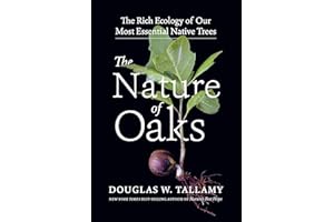 The Nature of Oaks: The Rich Ecology of Our Most Essential Native Trees