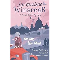 Among the Mad: Maisie Dobbs Mystery 6: Amazon.co.uk: Winspear