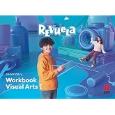 Visual Arts. Workbook. 1 Secondary. Revuela - 9788411201704