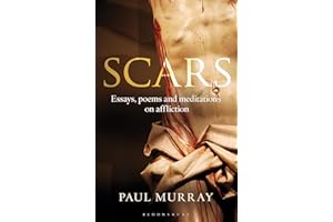 Scars: Essays, Poems and Meditations on Affliction