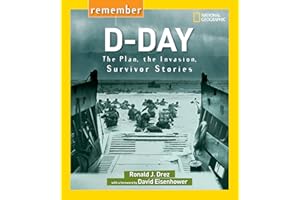 Remember D-Day: The Plan, the Invasion, Survivor Stories
