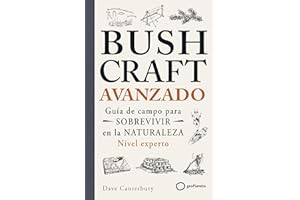 Bushcraft avanzado: Guía de campo para sobrevivir en la naturaleza (Nivel experto) (Varios)