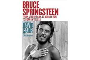 Bruce Springsteen: From Asbury Park, to Born To Run, to Born In The USA