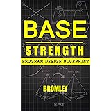 Base Strength: Program Design Blueprint