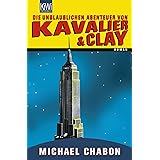 Die unglaublichen Abenteuer von Kavalier & Clay: Roman