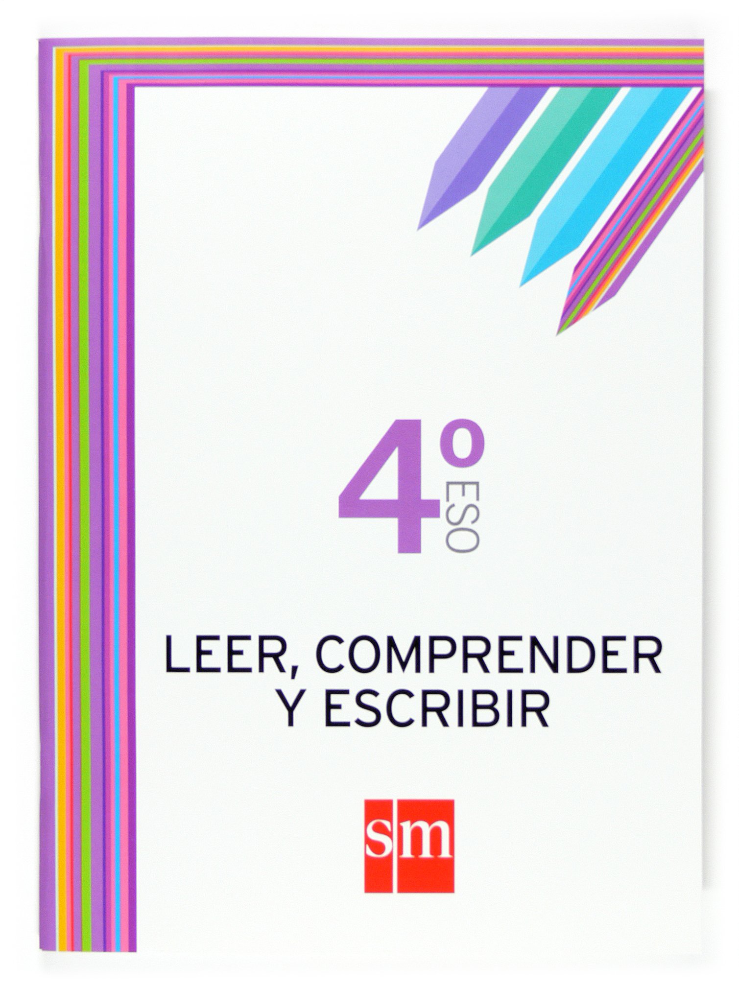 Leer, comprender y escribir. 4 ESO