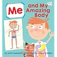 Me and My Amazing Body : Joan Sweeney, Ed Miller: Amazon.co.uk: Books