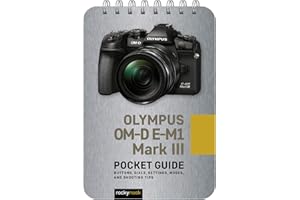 Olympus OM-D E-M1 Mark III Guide: Buttons, Dials, Settings, Modes, and Shooting Tips