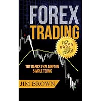 Forex Trading: The Basics Explained in Simple Terms (Bonus System incl. videos): The Bonus System includes his personal indic
