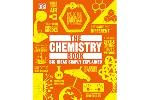 The Chemistry Book: Big Ideas Simply Explained