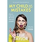 My Child and Other Mistakes: The hilarious and heart-warming motherhood memoir from the comedy star