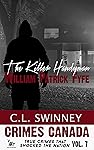 The Killer Handyman: The True Story of Serial Killer William Patrick Fyfe (Crimes Canada: True Crimes That Shocked the Nation Book 7)