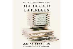 The Hacker Crackdown: Law and Disorder on the Electronic Frontier