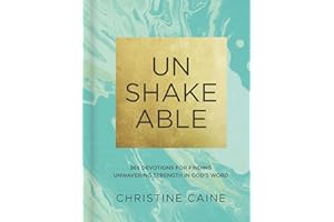 Unshakeable: 365 Devotions for Finding Unwavering Strength in God’s Word (A 365-Day Devotional) – The Perfect Christian New Year's Resolution Gift for Women