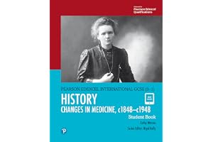 Pearson Edexcel International GCSE (9-1) History: Changes in Medicine, c1848–c1948 Student Book