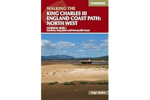 Walking the King Charles III England Coast Path: North West: NATIONAL TRAIL - Cumbria, Lancashire and Merseyside Coast (Cicerone Guides)