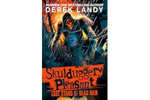 Last Stand of Dead Men: The Sunday Times bestselling dark fantasy adventure for children aged 11+: (8) (Skulduggery Pleasant)