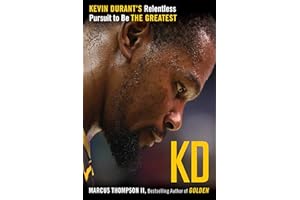 KD: Kevin Durant's Relentless Pursuit to Be the Greatest