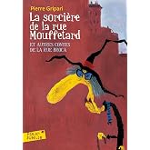 La sorci&egrave;re de la rue Mouffetard: Et autres contes de la rue Broca
