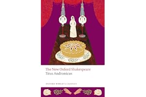 Titus Andronicus: The New Oxford Shakespeare (Oxford World's Classics)