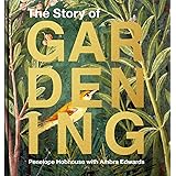 Story of Gardening: A cultural history of famous gardens from around the world