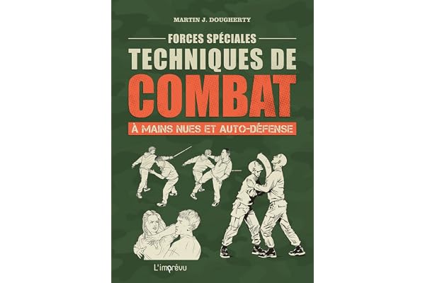 Forces spéciales : Techniques de combat à mains nues et auto-défense