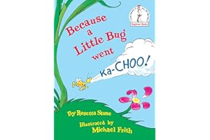 Because a Little Bug Went Ka-Choo!